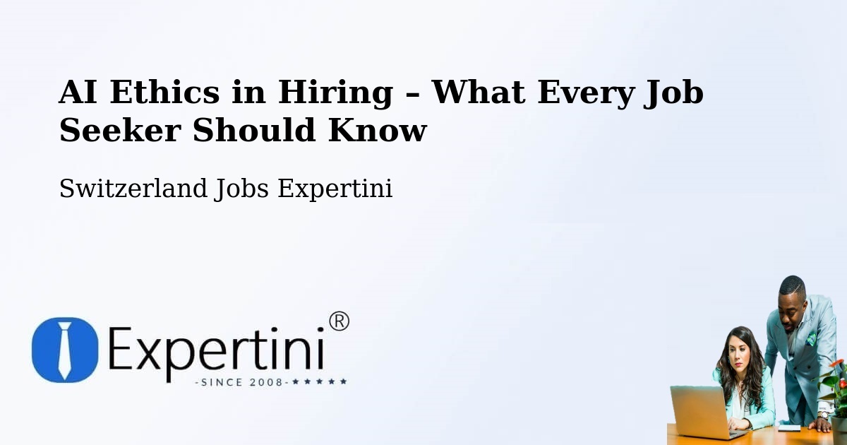 AI Ethics in Recruitment & Hiring – Boudry - Boudry, Switzerland Jobs Expertini