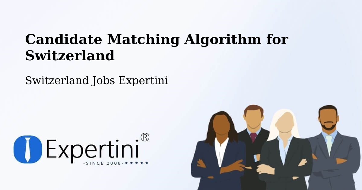 Candidate Matching Algorithm Overview – Boudry - Switzerland Jobs Expertini