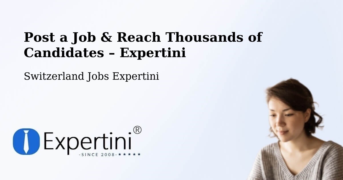 Post a Job in Boudry – Hire the Right Talent - Boudry, Switzerland Jobs Expertini
