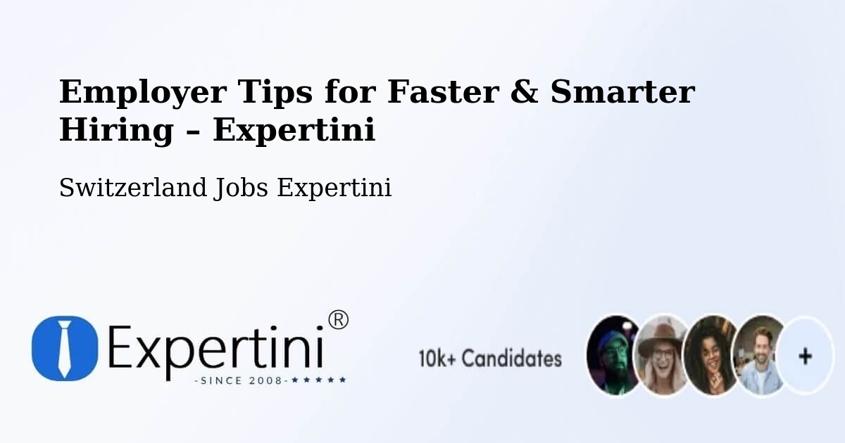 Employer Tips for Hiring & Recruitment – Boudry - Boudry, Switzerland Jobs Expertini