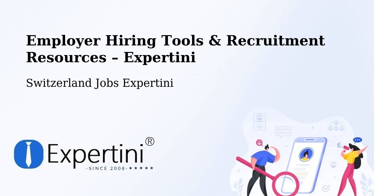 Employer Hiring Tools & Recruitment Resources – Boudry - Boudry, Switzerland Jobs Expertini