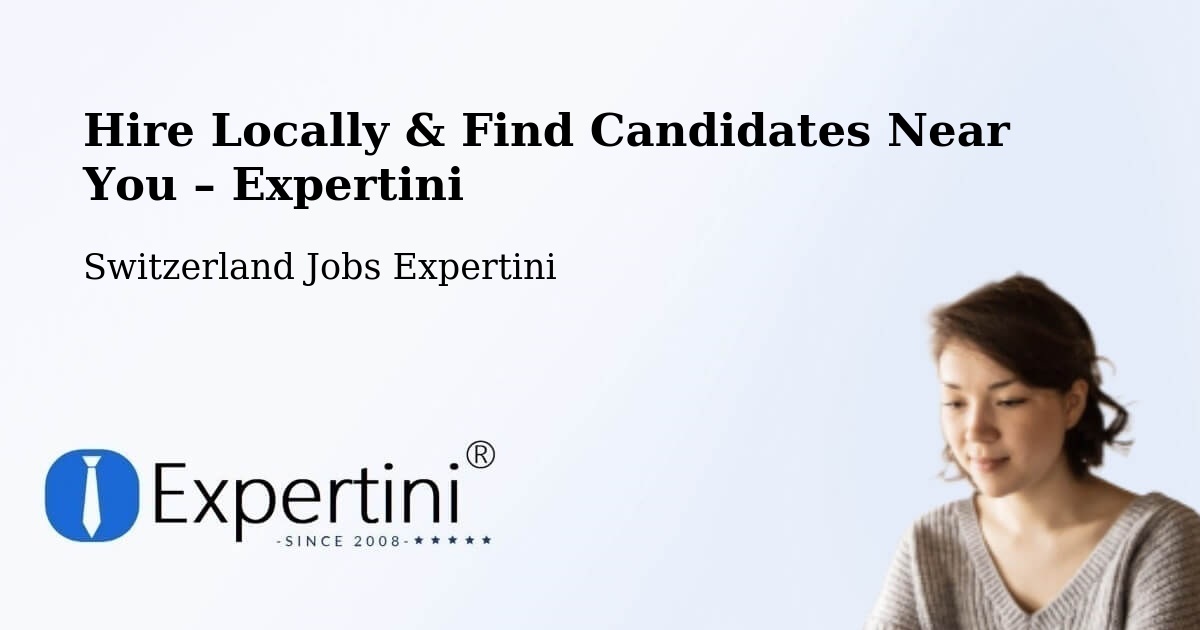 Hire Locally in Boudry – Find Qualified Candidates Near You - Boudry, Switzerland Jobs Expertini