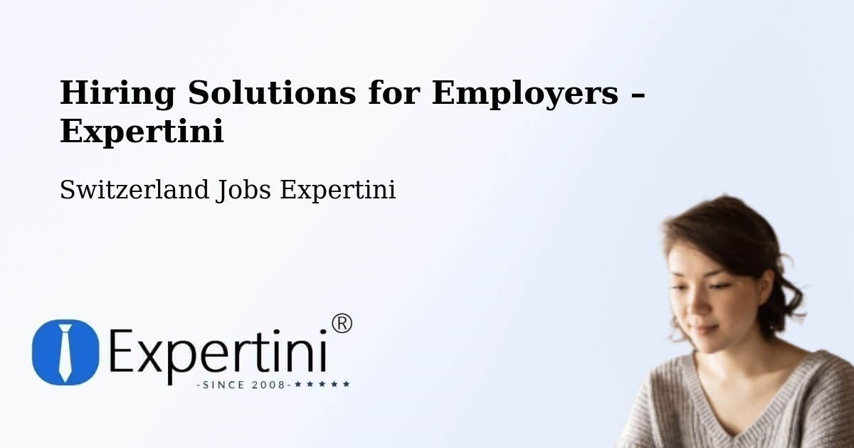 Hiring Solutions for Employers in Boudry - Boudry, Switzerland Jobs Expertini