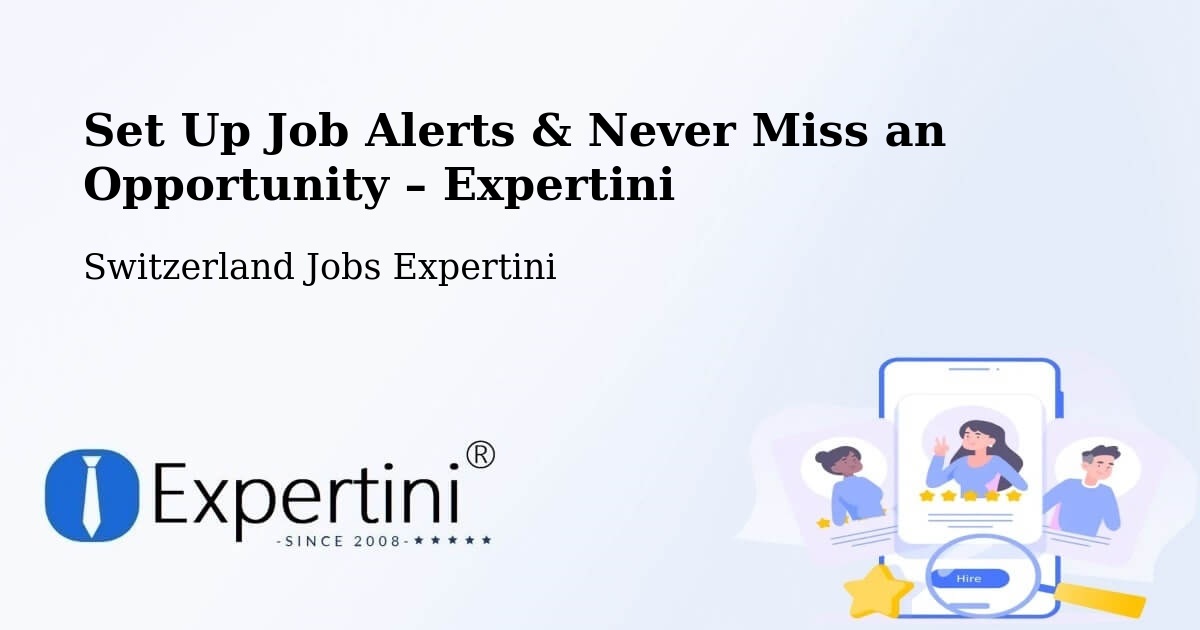 Job Alerts Guide – Get Notified About New Jobs in Boudry - Boudry, Switzerland Jobs Expertini