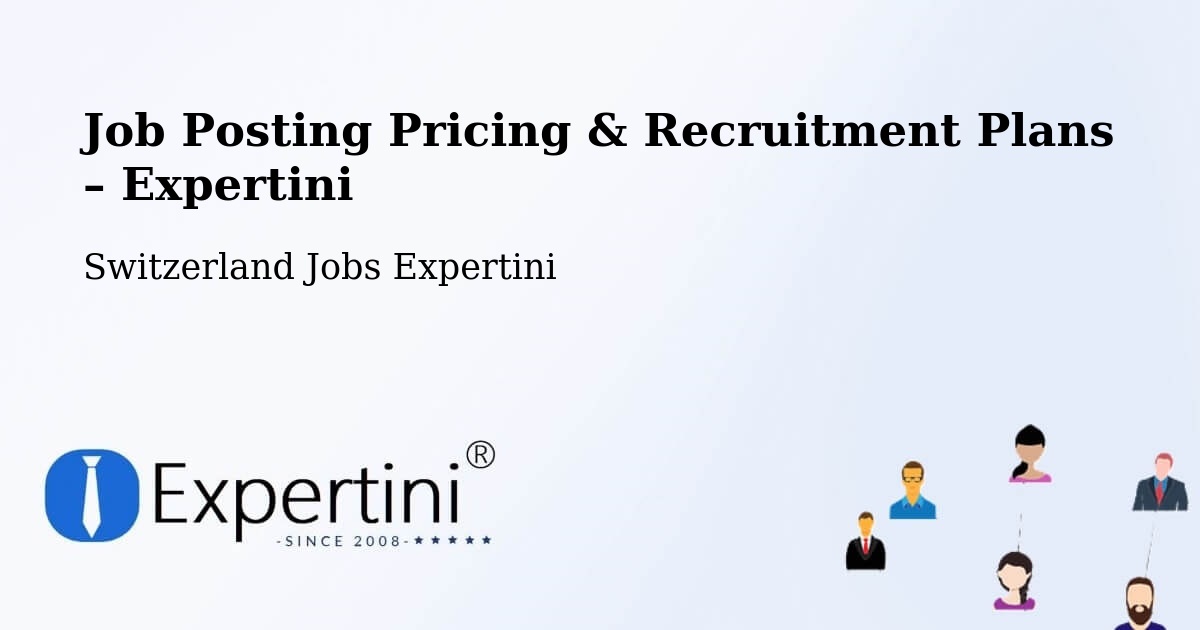 Job Posting Pricing & Recruitment Plans – Boudry - Boudry, Switzerland Jobs Expertini