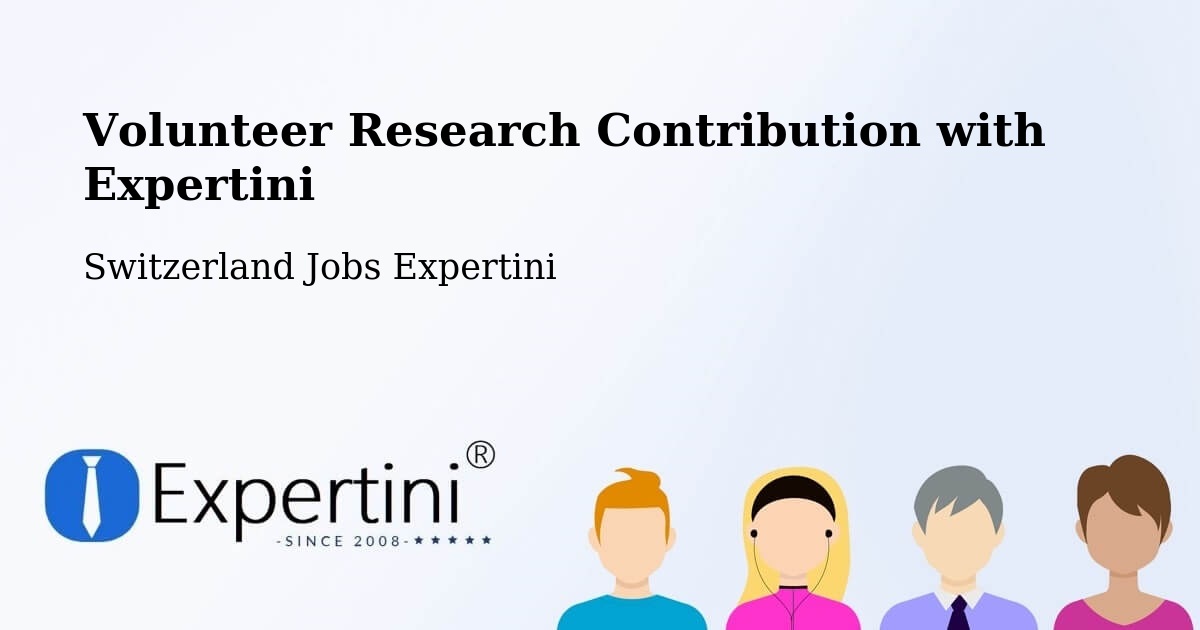 Volunteer Research Contribution with Expertini - Switzerland Jobs Expertini